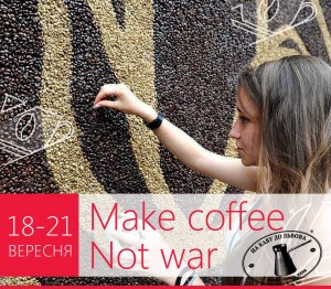 Make coffee. NOT WAR.